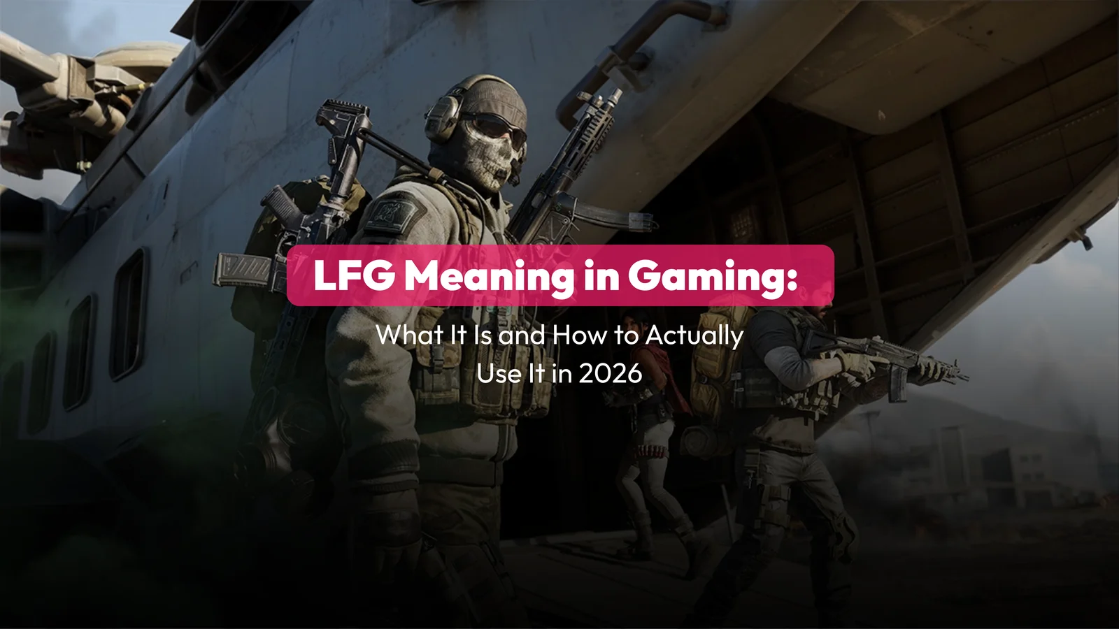 LFG Meaning in Gaming: What It Is and How to Actually Use It in 2026
